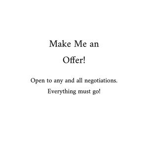 MAKE ME AN OFFER!